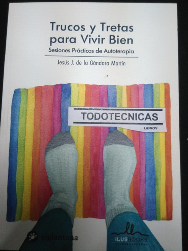 Trucos Y Tretas Para Vivir Bien. Sesiones De Autoterapia -ak