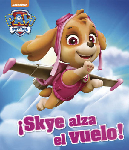 Libro: Paw Patrol Skle Alza El Vuelo