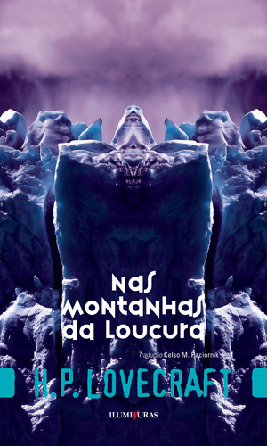 Nas montanhas da loucura, de Lovecraft, H. P.. Série H. P. Lovecraft Editora Iluminuras Ltda., capa mole em português, 2018