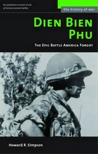 Dien Bien Phu : The Epic Battle America Forgot, De Howard R. Simpson. Editorial Potomac Books Inc, Tapa Blanda En Inglés