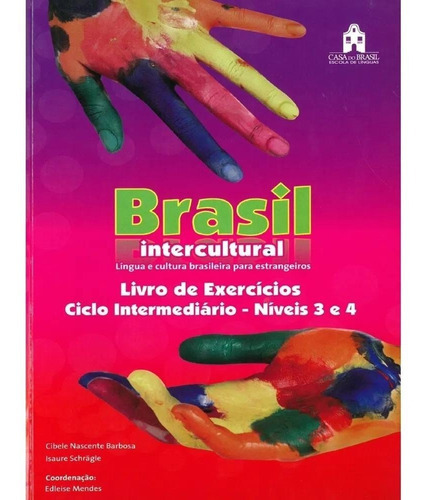 Imagen 1 de 1 de Brasil Intercultural 3-4 - Livro De Exercicios - 2 Ed., De Nascente Barbosa, Cibele. Editorial Casa Do Brasil En Portugués