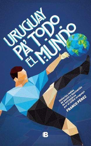 Uruguay Pa' Todo El Mundo - Franco Perez