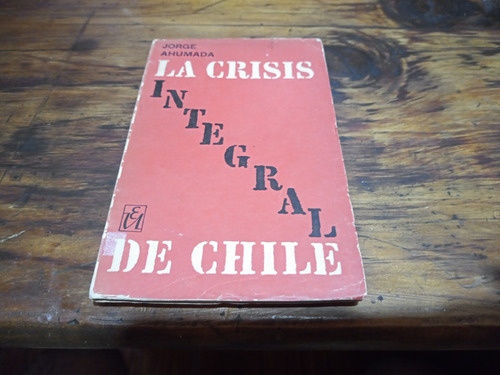 La Crisis Integral De Chile - Jorge Ahumada