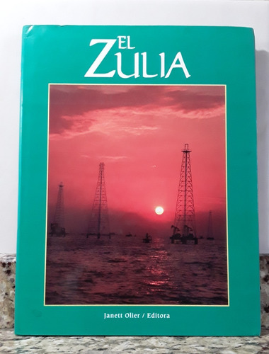 Libro El Zulia - Janett Olier En Tapa Dura