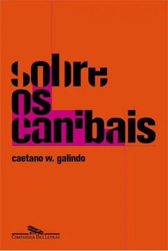Sobre Os Canibais: Contos, De Galindo, Caetano W.. Editora Companhia Das Letras, Capa Mole Em Português