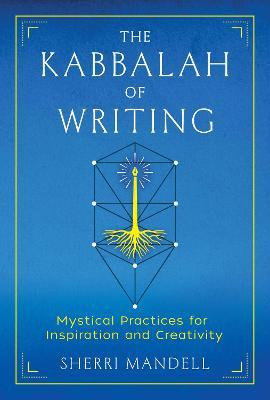 Libro The Kabbalah Of Writing : Mystical Practices For In...