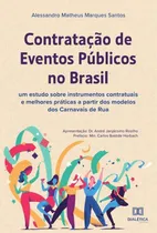 Comprar Contratação de eventos públicos no Brasil, de Alessandro Matheus Marques Santos. Editorial Dialética, tapa blanda en portugués, 2023
