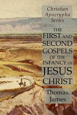 Libro The First And Second Gospels Of The Infancy Of Jesu...