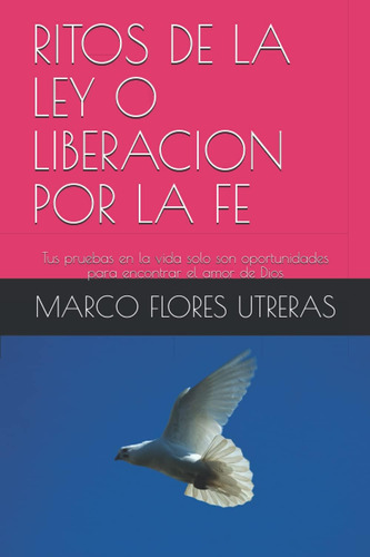 Libro: Ritos De La Ley O Liberacion Por La Fe: Tus Pruebas E