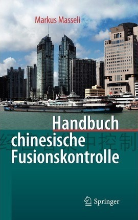 Handbuch Chinesische Fusionskontrolle - Markus Masseli Di...
