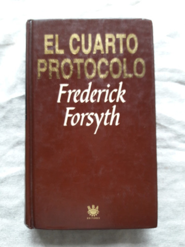 El Cuarto Protocolo - Frederick Forsth - Rba Gdes Exitos 45