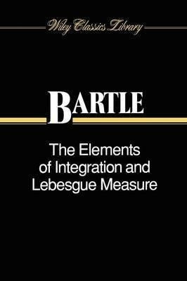 The Elements Of Integration And Lebesgue Measure - Robert...