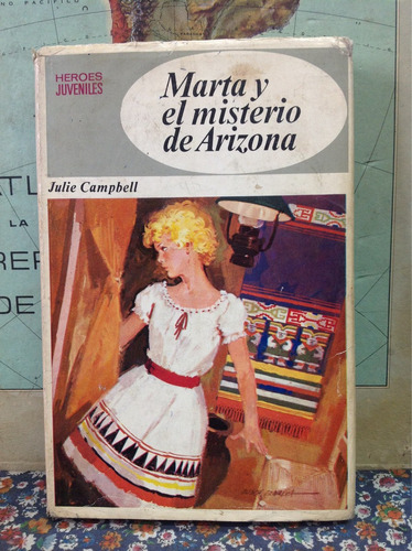 Marta Y El Misterio De Arizona. Julie Campbell. Lit. Juvenil