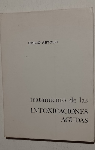 Tratamiento De Intoxicaciones Agudas Astolfi 1969