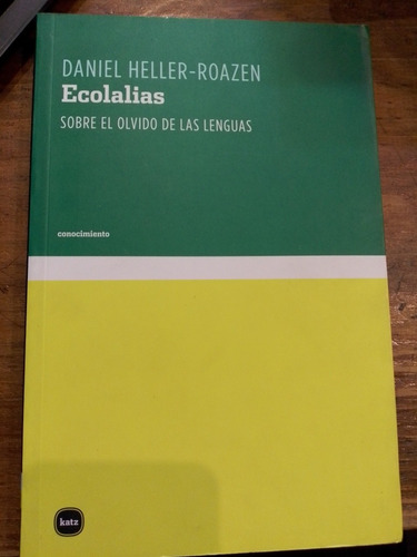 Ecolalias - Sobre El Olvido De Las Lenguas - Heller-roazen