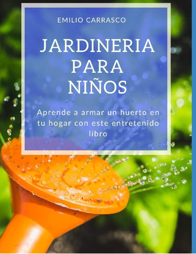 Libro: Jardineria Para Niños (spanish Edition)