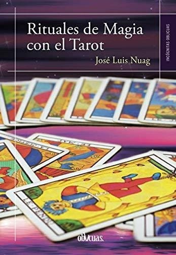 Rituales De Magia Con El Tarot - Nuag, Jose Luis, De Nuag, José Luis. Editorial Ediciones Oblicuas En Español