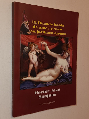 El Duende Habla De Amor Y De Sexo En Jardines Ajenos-sanjuas