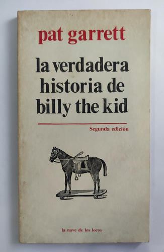 La Verdadera Historia De Billy The Kid. Pat Garrett  (Reacondicionado)