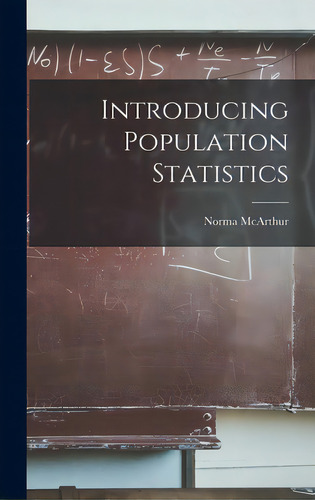 Introducing Population Statistics, De Mcarthur, Norma. Editorial Hassell Street Pr, Tapa Dura En Inglés