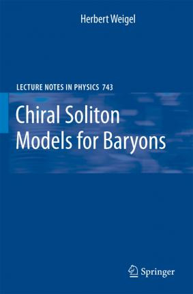Libro Chiral Soliton Models For Baryons - Herbert Weigel
