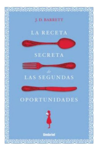 La Receta Secreta De Las Segundas Oportunidades. I