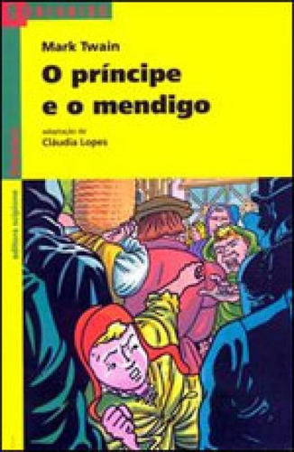 O Príncipe E O Mendigo, De Twain, Mark. Editora Scipione, Capa Mole, Edição 3ª Edição - 2011 Em Português