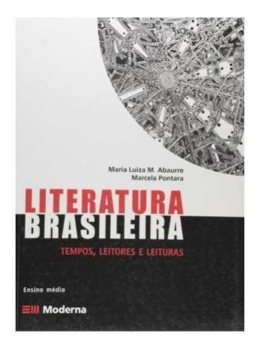 Livro Literatura Brasileira. Tempos, Leitores E Leituras