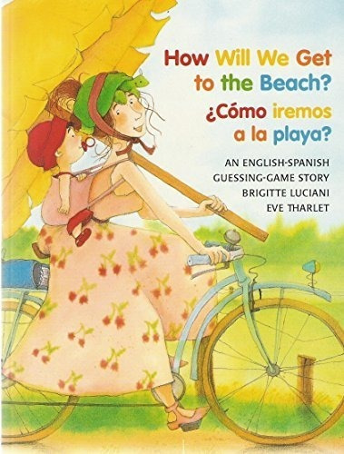 How Will We Get To The Beach? /o Iremos A La..., de Luciani, Brigitte. Editorial NORTHSOUTH BOOKS en inglés