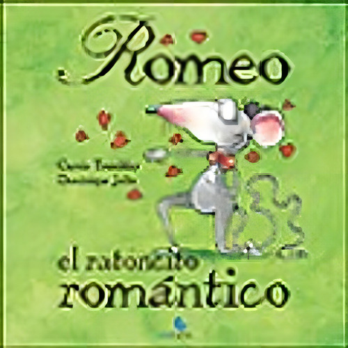 Romeo,el Ratoncito Romantico - Cuentame Un Cuento, De Tremblay, Carole. Editorial Unaluna En Español