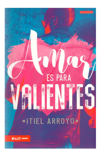 Amar Es Para Valientes, Itiel Arroyo