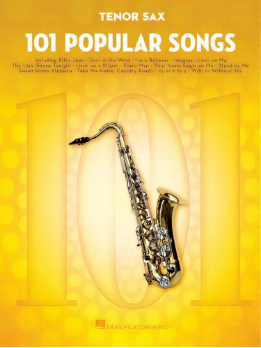 101 Popular Songs : For Tenor Sax, De Hal Leonard Publishing Corporation. Editorial Hal Leonard Corporation En Inglés