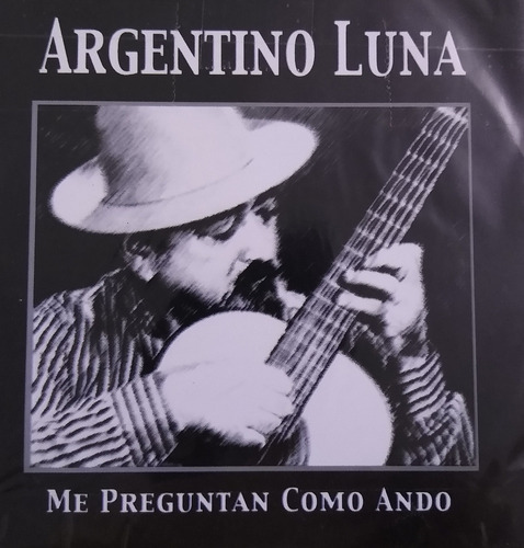 Argentino Luna Cd Nuevo Original  Me Preguntan Como Ando  