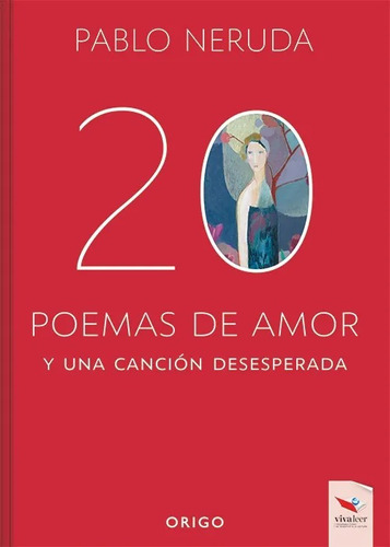 20 Poemas De Amor Y Una Cancion Desesperada / Neruda