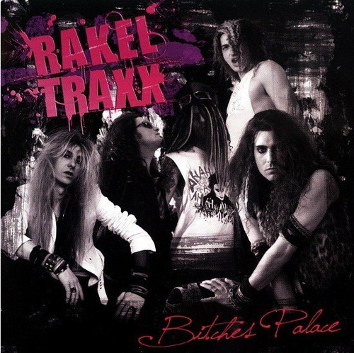 Rakel Traxx. Bitches Palace. Glam Metal Cd. 