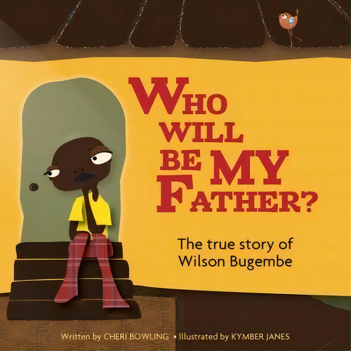 Who Will Be My Father?, De Cheri Bowling. Editorial Cadeaux Books, Tapa Blanda En Inglés