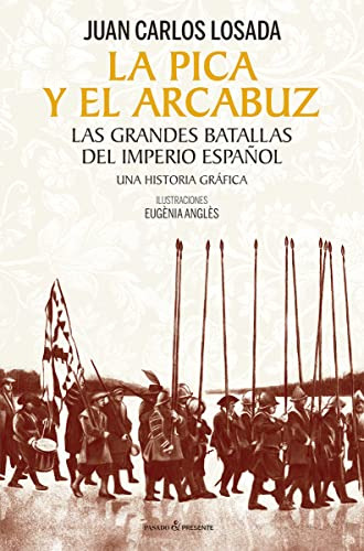 La Pica Y El Arcabuz - Losada Malvarez Juan Carlos