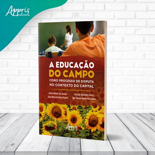 A Educação Do Campo Como Processo De Disputa No Contexto Do Capital