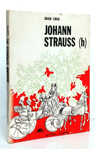 Johann Strauss (h) David Ewen / Biografía Músico