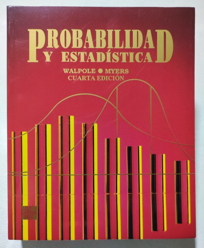 Probabilidad Y Estadística. 4° Edi. Walpole - Myers. Nuevo