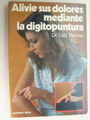 Digitopuntura Alivie Sus Dolores Mediante La - Libro M