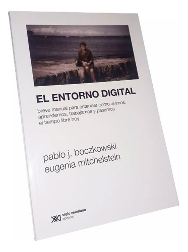 El Entorno Digital - Pablo Boczkowski Y Eugenia Mitchelstein