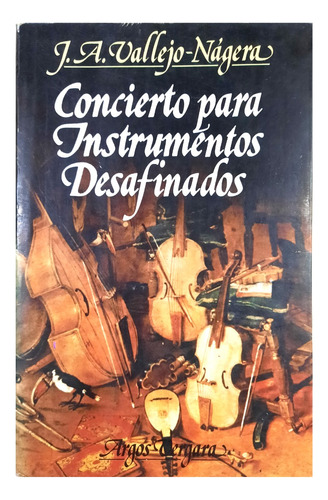 Concierto Para Instrumentos Desafinados - J. Vallejo-nágera