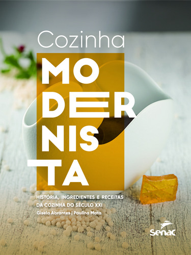 Cozinha Modernista: História, Ingredientes E Recitas Da Coz