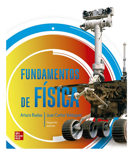 Fundamentos De Física, De Arturo Ruelas- Juan Carlos Velázquez. Serie Física- Ciencia Editorial Mc.graw Hill, Tapa Blanda En Español, 2016