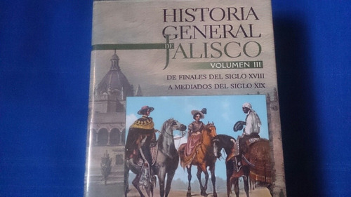 Historia General De Jalisco Tomo Iii Muriá Peregrina 