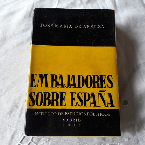 Embajadores Sobre España - Jose M. Areilza - Dedicado 1947