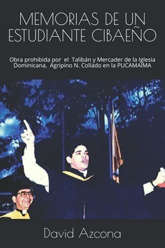 Memorias De Un Estudiante Cibaeño - Azcona, David, de Azcona, David. Editorial Independently Published en español