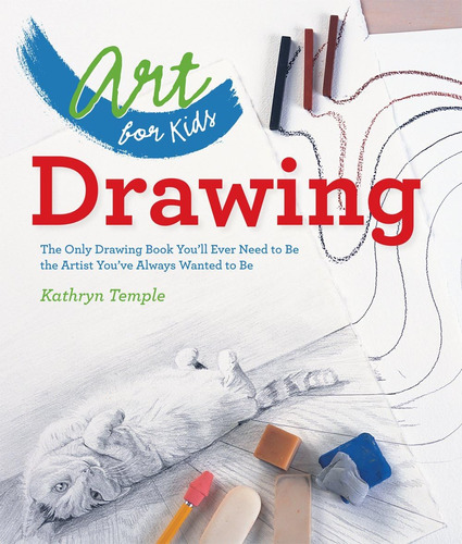 Libro: Art For Kids: Drawing: The Only Drawing Book Youll E