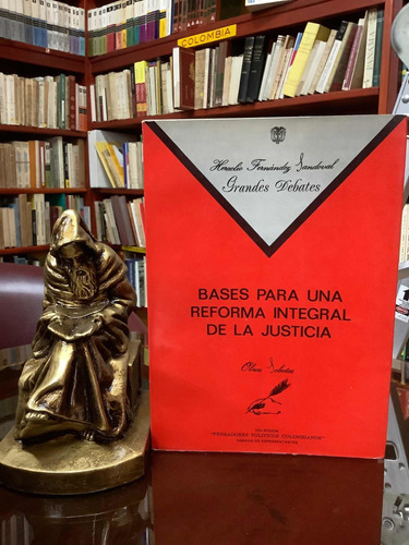 Bases Para Una Reforma Integral De La Justicia - Heraclio Fe